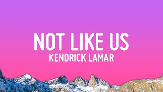 Kendrick Lamar - Not Like Us (Lyrics) (Drake Diss)