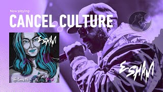 Watch Esham Cancel Culture video