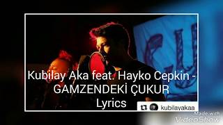 Kubilay Aka feat. Hayko Cepkin - 'Gamzendeki Çukur' Sözleri [Lyrics]