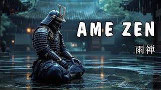 Amezen Japanese Zen Music For Rain Meditation, Inner Peace & Timeless Reflection 雨禅