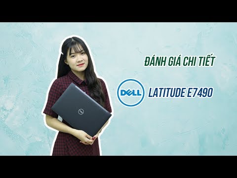 Review Dell Latitude 7490 - Mẫu laptop doanh nhân sang trọng đến từ thương hiệu Dell