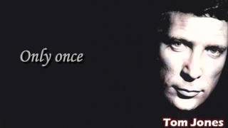 Watch Tom Jones Only Once video