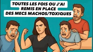 Anecdotes Ou Jai Remis En Place Des Mecs Machostoxiques