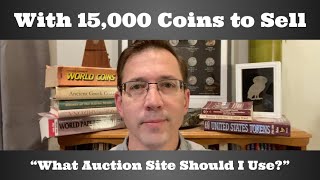 With 15,000 Coins To Sell - What Auction Site Should I Use?