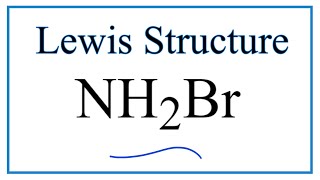 How To Draw The Lewis Dot Structure For Nh2Br
