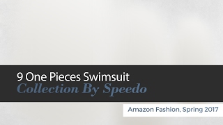 10 One Pieces Swimsuit Collection By Speedo Amazon Fashion, Spring 2017