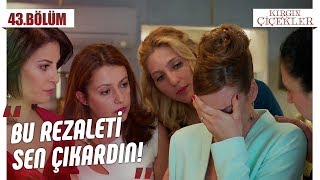 Kadınların Savaşı- Kırgın Çiçekler 43.Bölüm