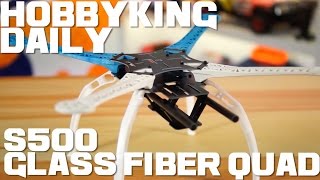 HobbyKing Daily - S500 Glass Fiber Quad