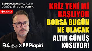 Kriz Yeni Mi Başlıyor? Borsa Bugün Ne Olacak? Altın Gümüş Koşuyor
