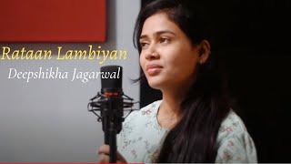Raataan Lambiyan Cover By Deepshikha Jagarwal Shershah