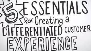 5 Essentials For Creating A Differentiated Customer Experience