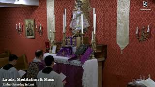 Lauds, Meditation & Holy Mass: 9 AM EASTERN TIME (ET)