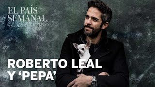 ROBERTO LEAL y Pepa | Amos y mascotas | El País Semanal