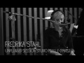 Fredrika Stahl - Ghosts'N Beasts (Acoustic)