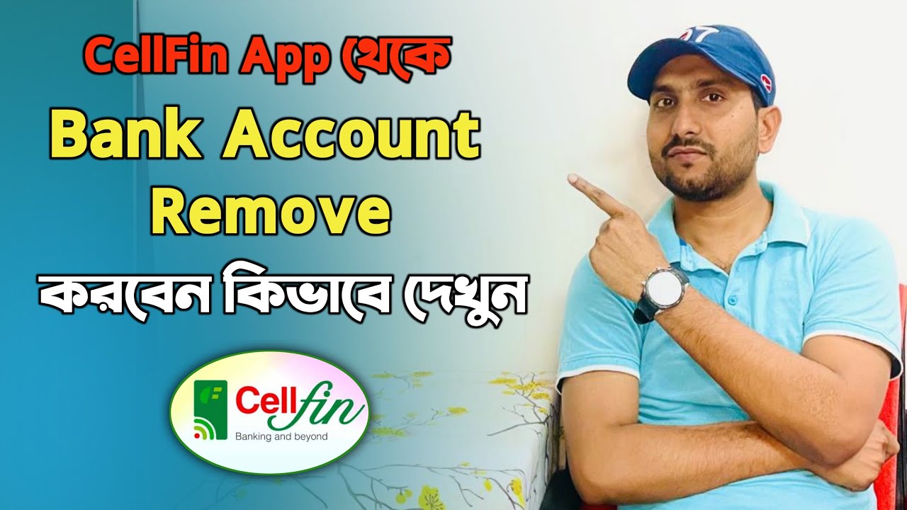 Check out how to remove bank account from CellFin Check out how to remove bank account from CellFin