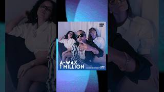 A-Wax 1 Million Is An Artist In Motion.