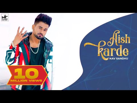Aish Karde : NAV SANDHU (Official Video) New Punjabi Song | Latest Punjabi Song 2019 | Music Factory