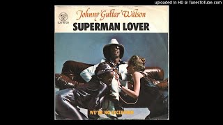 Watch Johnny Guitar Watson Superman Lover video