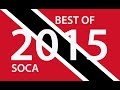 BEST OF 2015 TRINIDAD SOCA - 180 BIG TUNES