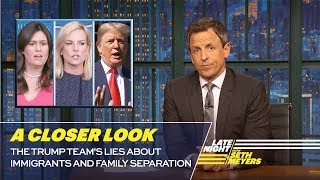 The Trump Team's Lies About Immigrants and Family Separation: A Closer Look The Trump Team's Lies About Immigrants and Family Separation: A Closer Look