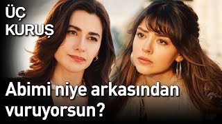 Üç Kuruş 16. Bölüm - Abimi Niye Arkasından Vuruyorsun?