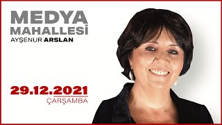 #CANLI | Ayşenur Arslan ile Medya Mahallesi | 29 Aralık 2021 | #HalkTV