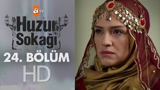 Huzur Sokağı 24. Bölüm