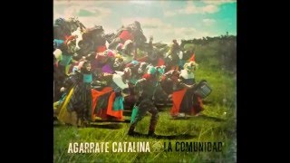 Watch Agarrate Catalina La Comunidad video