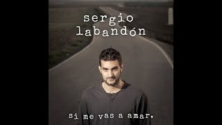 Video Si Me Vas a Amar Sergio Labandón