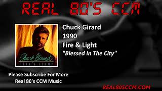 Watch Chuck Girard Blessed In The City video