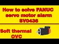 How to remove FANUC SERVO MOTOR ALARM NUMBER SV0436