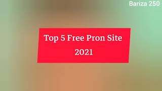 Top 5 Free Pron Site 2021