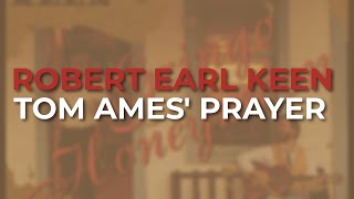 Watch Robert Earl Keen Tom Ames Prayer video