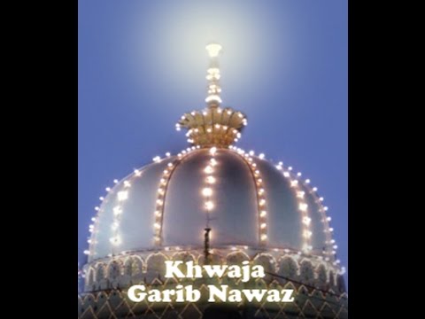 Tere naam pe mujhko naz hai tera naam garib nawaz hai