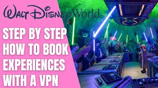 How To Book Experiences at Disney World | Step By Step Tutorial Plus How To Use A VPN To Book!