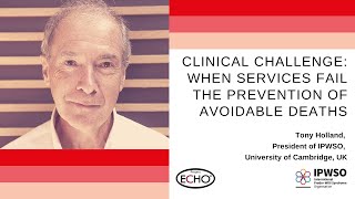 Clinical Challenge When Services Fail - The Prevention Of Avoidable Deaths