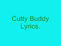 Cutty Buddy Lyrics