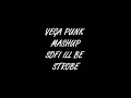 Deadmau5 VS DJimmy Bootleg - SOFI I'll Be Strobe (VEGA PUNK Mashup)