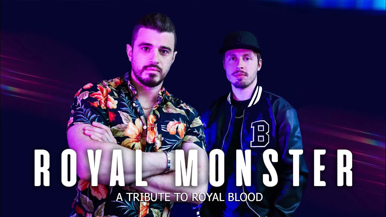 Royal Monster - The Royal Blood Tribute