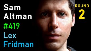 Sam Altman: OpenAI, GPT-5, Sora, Board Saga, Elon Musk, Ilya, Power \& AGI | Lex Fridman Podcast #419