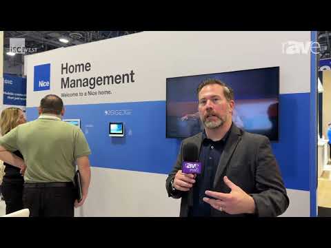 ISC West 2024: Nice Group Showcases Home Management Solution for Control, Distributed Audio/Video