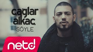 Çağlar Alkaç - Söyle