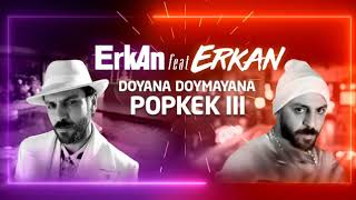 Erkan feat Erkan ( doyana doymayana popkek )