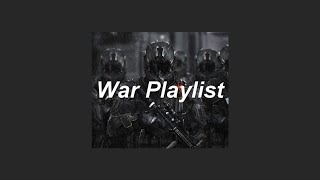 ❝you want battle? I'll give you war❞ || War Playlist