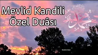 Mevlid Kandili Özel Duâsı Allahım Kalplerimizi Temizle, Din Ve Dünya Işlerimizi Islâh Et.