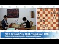 FIDE Grand Prix 2014, Tashkent, UZB. Round 11.