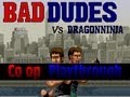 Bad Dudes Vs. Dragon Ninja - 2 player co-op playthrough