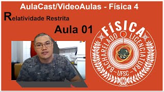 Física 4 - Relatividade Restrita - Aula 01