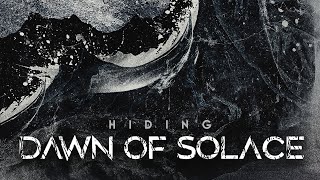Watch Dawn Of Solace Hiding video