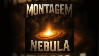 Montagem Nebula Official Music Video